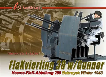 "Heinrich Achtes", Flakvierling 38 w/Gunner, Heeres-Flak-Abteilung 290, Babruysk, Winter 1943 (Kanonier) 8th Anniversary